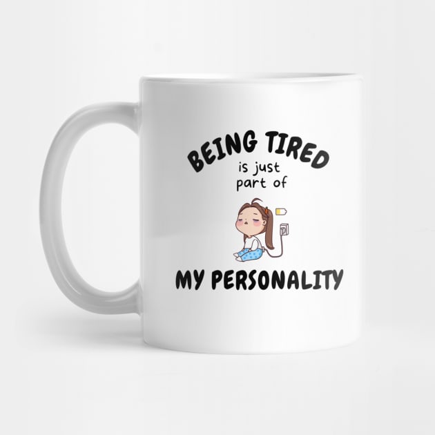 Being Tired Is Just Part Of My Personality by Kanary And Co